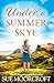 Under a Summer Skye (The Skye Sisters Trilogy #1)