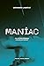 MANIAC