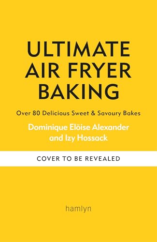 Ultimate Air Fryer Baking: 80 Delicious Sweet and Savoury Bakes (Kindle Edition)