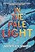 In the Pale Light by Westley Smith In the Pale Light by Westley Smith