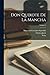 Don Quixote De La Mancha; Volume 2