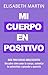 Mi cuerpo en positivo: Guía...