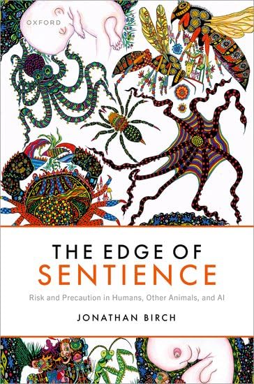 The Edge of Sentience: Risk and Precaution in Humans, Other Animals, and AI (Hardcover)
