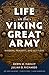 Life in the Viking Great Army: Raiders, Traders, and Settlers