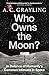 Who Owns the Moon?: In Defence of Humanity's Common Interests in Space