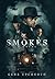 Smokes