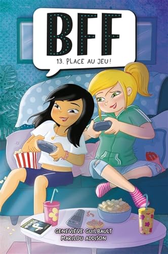 Place au jeu ! (BFF #13)