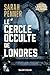 Le cercle occulte de Londres by Sarah Penner