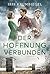 Der Hoffnung verbunden (Das Erbe der Löwenthals 2) (German Edition)