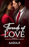 THREADS OF LOVE: A SAGA OF COMMITMENT, RESPONSIBILITY AND DUTY