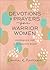Devotions and Prayers for Warrior Women: Inspiration for a Courageous Heart