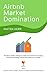 Airbnb Market Domination by Anitra Kerr