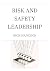 RISK AND SAFETY LEADERSHIP by Nick Hancock