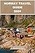 NORWAY TRAVEL GUIDE 2024:: ...