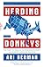 Herding Donkeys: The Fight to Rebuild the Democratic Party and Reshape American Politics