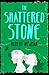 The Shattered Stone