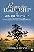 Responsive Leadership in Social Services: A Practical Approach for Optimizing Engagement and Performance