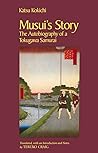 Musui's Story: The Autobiography of a Tokugawa Samurai