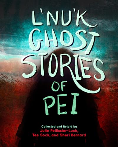 L'Nu'k Ghost Stories of Prince Edward Island (Hardcover)