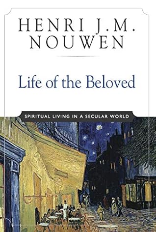 Life of the Beloved: Spiritual Living in a Secular World