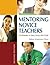 Mentoring Novice Teachers: ...
