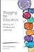 Blogging for Educators: Writing for Professional Learning
