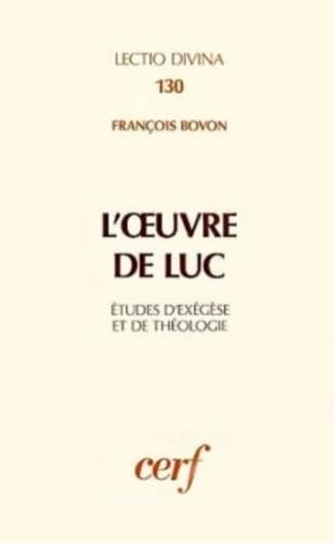 L'Oeuvre de Luc : Etudes d'exégèse et de théologie (Paperback)