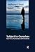 Subject to Ourselves: An Introduction to Freud, Psychoanalysis, and Social Theory