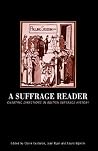 Suffrage Reader: Charting Directions in British Suffrage History Suffrage Reader: Charting Directions in British Suffrage History