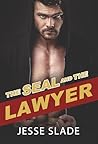 The SEAL and the Lawyer by Jesse Slade