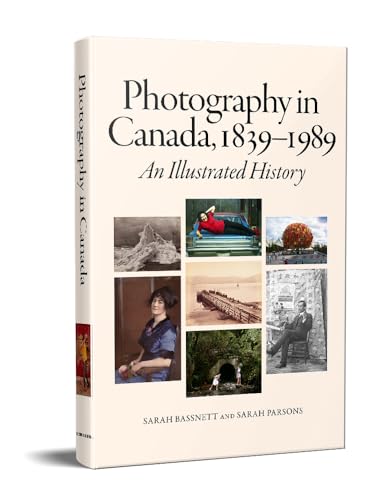 Photography in Canada, 1839-1989: An Illustrated History (The Canadian Art Library Series)