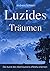 Luzides Träumen - Die Kunst des Klarträumens effektiv erlernen by Andreas Schwarz