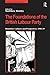 The Foundations of the British Labour Party: Identities, Cultures and Perspectives, 1900-39