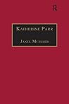 Katherine Parr: Printed Writings 1500-1640: Series 1, Part One, Volume 3