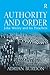 Authority and Order: John W...