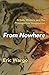 From Nowhere: Artists, Writers, and the Precognitive Imagination