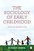 The Sociology of Early Childhood: Critical Perspectives