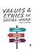 Values and Ethics in Social Work