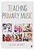 Teaching Primary Music