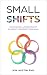 Small Shifts: Cultivating a...