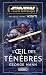 Star Wars - La Haute République Phase III Tome 1 : L'¿il des ténèbres (French Edition)