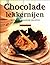 Chocoladelekkernijen. 70 onweerstaanbare recepten