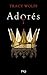 Adorés (Assoiffés, #9)