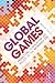 Global Games: Production, Circulation and Policy in the Networked Era