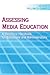 Assessing Media Education: A Resource Handbook for Educators and Administrators