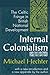 Internal Colonialism: The Celtic Fringe in British National Development