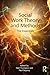 Social Work Theory and Methods: The Essentials