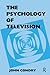 The Psychology of Television