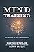 Mind Training by Ravinder Taylor