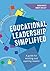 Educational Leadership Simplified: A guide for existing and aspiring leaders